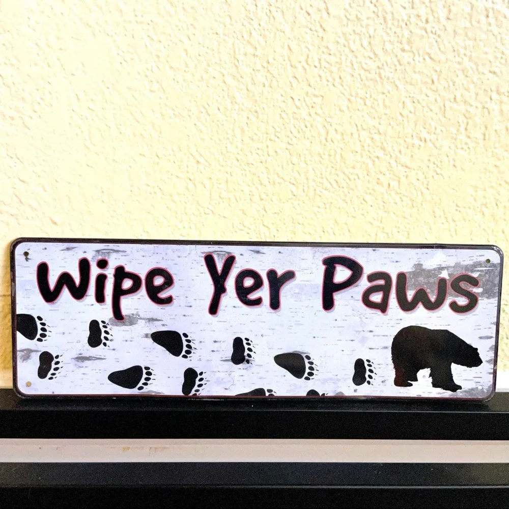 NEW Wipe Yer Paws Metal Sign